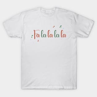 Fa la la la la Christmas Design T-Shirt